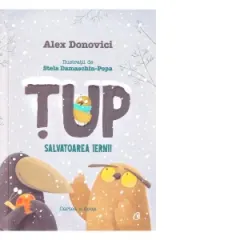 Coperta cărții Tup salvatoarea iernii. Editia a II-a