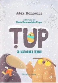 Coperta cărții Tup salvatoarea iernii. Editia a II-a