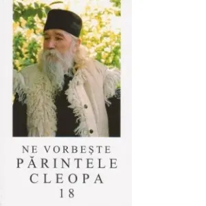 Coperta cărții Ne vorbeste Parintele Cleopa, volumul 18