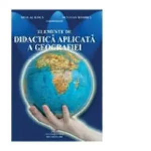 Coperta cărții Elemente de didactica aplicata a geografiei