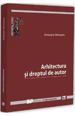 Coperta cărții Arhitectura si dreptul de autor