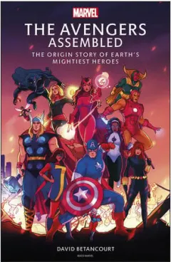 Coperta cărții The Avengers assembled: the origin story of Earth's mightiest heroes