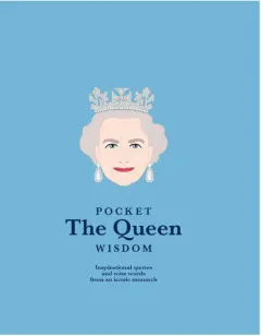 Coperta cărții Pocket the Queen Wisdom (Us Edition) Inspirational Quotes and Wise Words from an Iconic Monarch