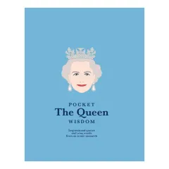 Coperta cărții Pocket the Queen Wisdom (Us Edition) Inspirational Quotes and Wise Words from an Iconic Monarch