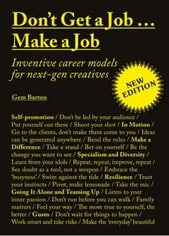 Coperta cărții Don't get a job... make a job: inventive career models for next-gen creatives