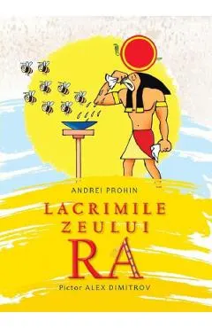 Coperta cărții Lacrimile zeului Ra - Andrei Prohin, Alex Dimitrov