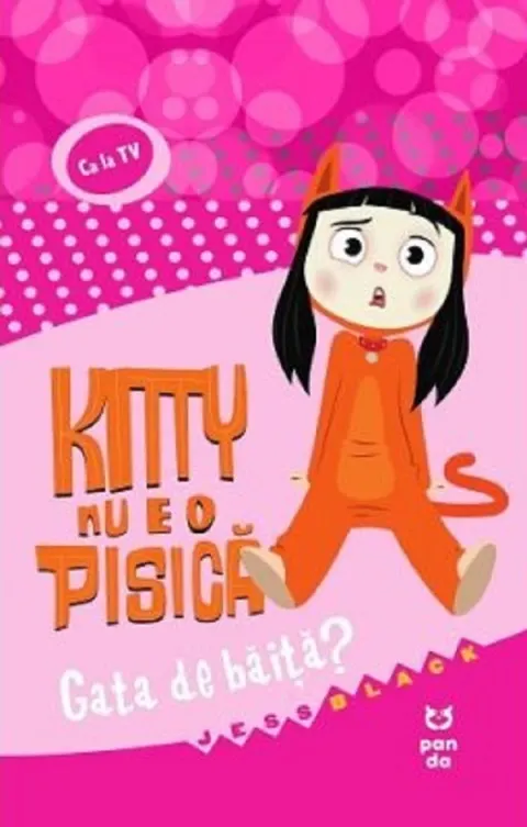 Coperta cărții Kitty nu e o pisică. Gata de băiță?