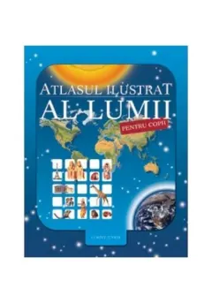 Coperta cărții Atlasul ilustrat al lumii pentru copii