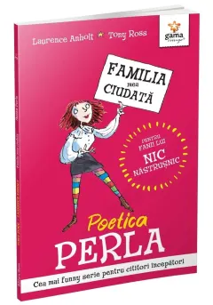 Coperta cărții Poetica Perla. Familia mea ciudata - Laurence Anholt, Tony Ross