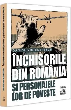 Coperta cărții Inchisorile din Romania si personajele lor de poveste