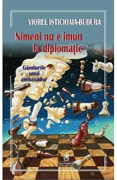 Coperta cărții Nimeni nu e imun la diplomatie. Gandurile unui ambasador