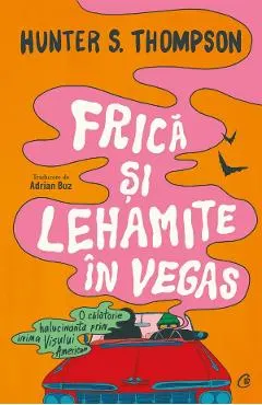 Coperta cărții Frică și lehamite în Vegas