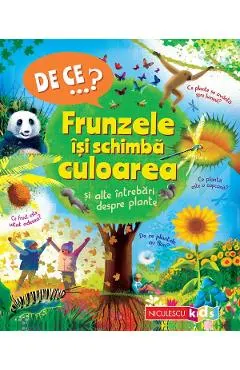 Coperta cărții De ce? Frunzele isi schimba culoarea si alte intrebari despre plante