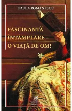 Coperta cărții Fascinanta intamplare - o viata de om!