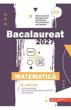 Coperta cărții Bacalaureat 2027. Matematica M: Mate-info - Adrian Zanoschi, Gheorghe Iurea, Gabriel Popa, Petru Raducanu, Ioan Serdean
