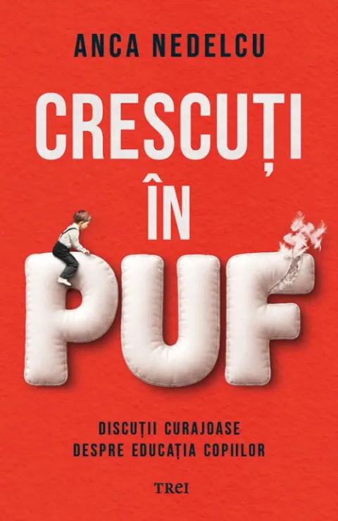 Coperta cărții Crescuți în puf. Discuții curajoase despre educația copiilor