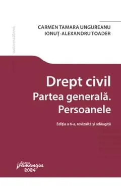 Coperta cărții Drept civil. Partea generala. Persoanele Ed.6 - Carmen Tamara Ungureanu, Ionut Alexandru Toader