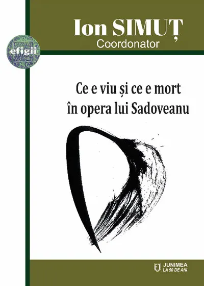 Coperta cărții Ce e viu și ce e mort în opera lui Sadoveanu