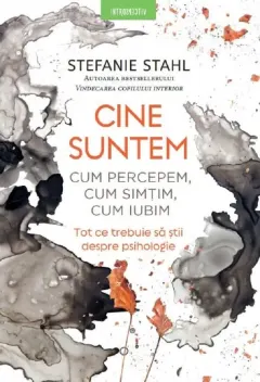 Coperta cărții Cine suntem. Cum percepem, cum simtim, cum iubim