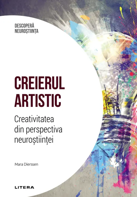 Coperta cărții Creierul artistic. Creativitatea din perspectiva neurostiintei. Volumul 19. Descopera Neurostiinta