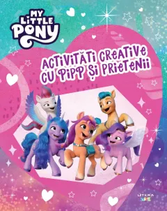 Coperta cărții My Little Pony. Activitati creative cu Pipp si prietenii