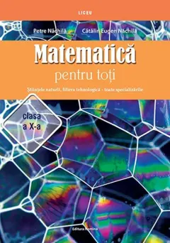 Coperta cărții Matematică pentru toți. Științele naturii, filiera tehnologică – toate specializările. Clasa a X-a