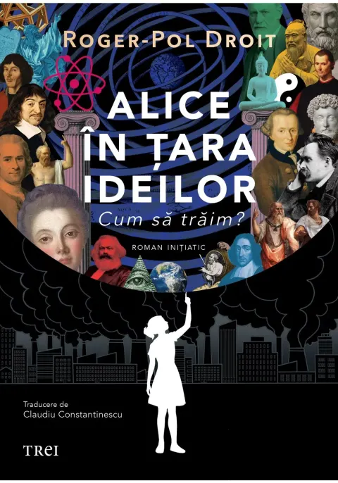 Coperta cărții Alice in Tara Ideilor. Cum sa traim?