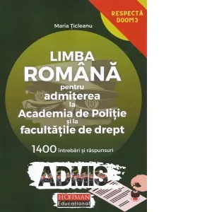 Coperta cărții Limba romana pentru admiterea la Academia de Politie si la facultatile de drept. 1400 de intrebari si raspunsuri