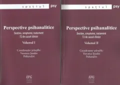 Coperta cărții Perspective psihanalitice. Destine, simptome, tratament. 72 de cazuri clinice. Volumul I + II