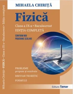Coperta cărții Fizica. Culegere de probleme propuse si rezolvate pentru clasa a IX-a si bacalaureat. Breviar teoretic. Formule. (Editia completa 2026)