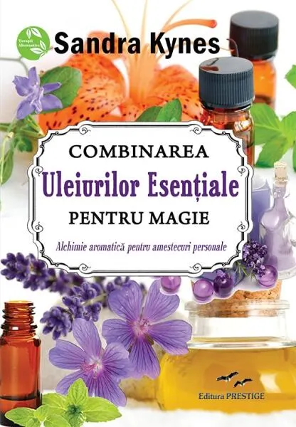 Coperta cărții Combinarea uleiurilor esențiale pentru magie
