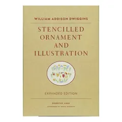 Coperta cărții William Addison Dwiggins - Stencilled Ornament and Illustration