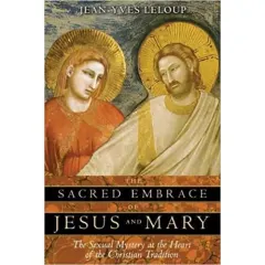 Coperta cărții The Sacred Embrace of Jesus and Mary