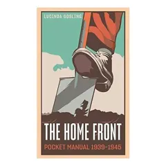 Coperta cărții The Home Front Pocket Manual 1939-1945