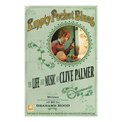 Coperta cărții Empty Pocket Blues The Life And Music Of Clive Palmer