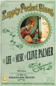 Coperta cărții Empty Pocket Blues The Life And Music Of Clive Palmer