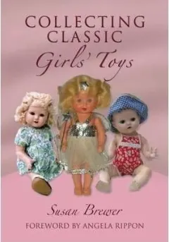 Coperta cărții Collecting Classic Girls' Toys