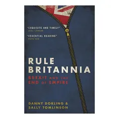 Coperta cărții Rule Britannia : Brexit and the End of Empire