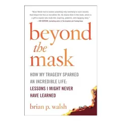Coperta cărții Beyond the Mask : How My Tragedy Sparked an Incredible Life