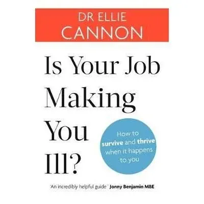 Coperta cărții Is Your Job Making You Ill? : How to survive and thrive when it happens to you