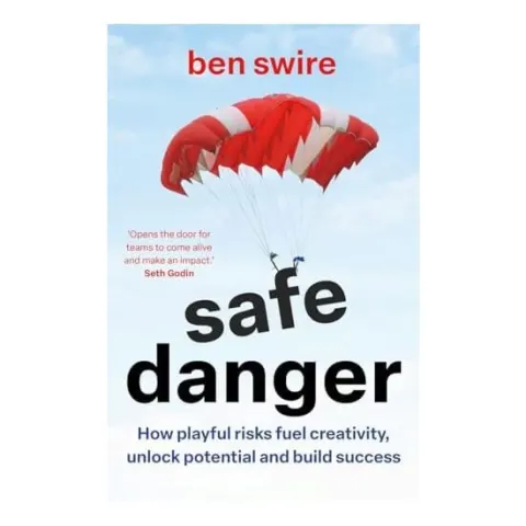 Coperta cărții Safe Danger The Art of Taking Playful Risks to Fuel Creativity, Unlock Potential and Build Success