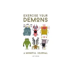 Coperta cărții Exercise Your Demons: A Mindful Journal - Irving, Lucy