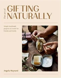 Coperta cărții The Art of Gifting Naturally