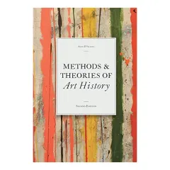 Coperta cărții Methods & Theories of Art History, Anne D'Alleva