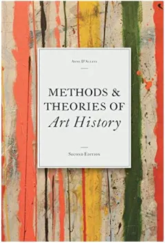Coperta cărții Methods & Theories of Art History, Anne D'Alleva