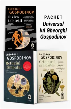 Coperta cărții Pachet Universul lui Gheorghi Gospodinov. Fizica tristeții/Refugiul timpului/Grădinarul și moartea - Gheorghi Gospodinov