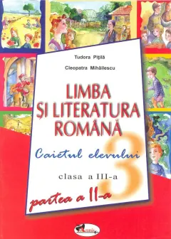 Coperta cărții Limba Romana, clasa a III-a. Caietul elevului. Partea a II-a