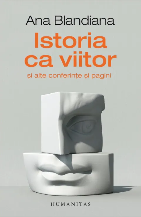 Coperta cărții Istoria ca viitor si alte conferinte si pagini