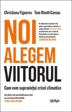 Coperta cărții Noi alegem viitorul. Cum vom supraviețui crizei climatice