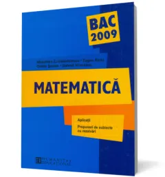 Coperta cărții Matematică. Bacalaureat 2009: aplicații, propuneri de subiecte